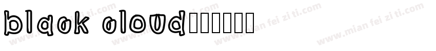 black cloud字体转换